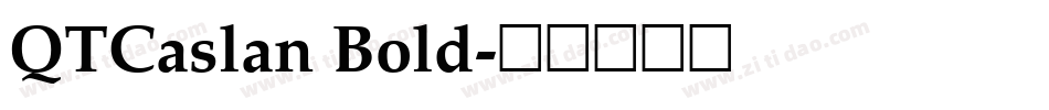 QTCaslan Bold字体转换